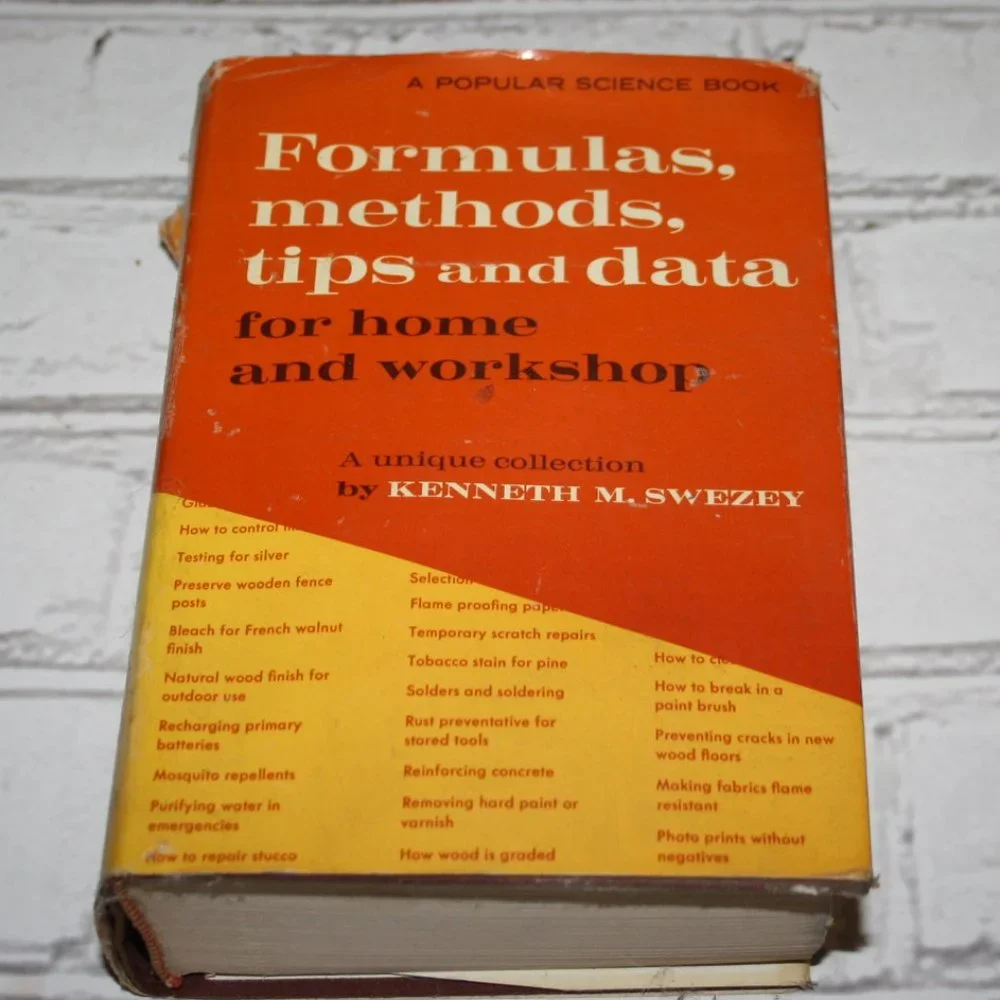 Formulas, Methods, Tips and Data for Home and Workshop. Swezey, Kenneth (b.j.)
